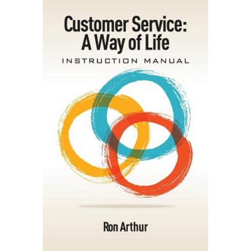 Customer Service - A Way of Life: Instruction Manual Paperback, Epic Press