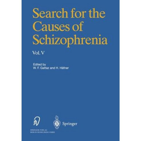 Search for the Causes of Schizophrenia: Volume V Paperback, Steinkopff