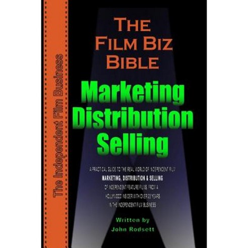 The Film Biz Bible - Distribution Selling & Marketing Paperback, Createspace
