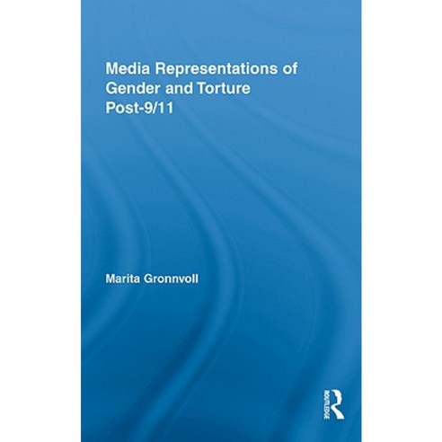 Media Representations of Gender and Torture Post-9/11 Hardcover, Routledge