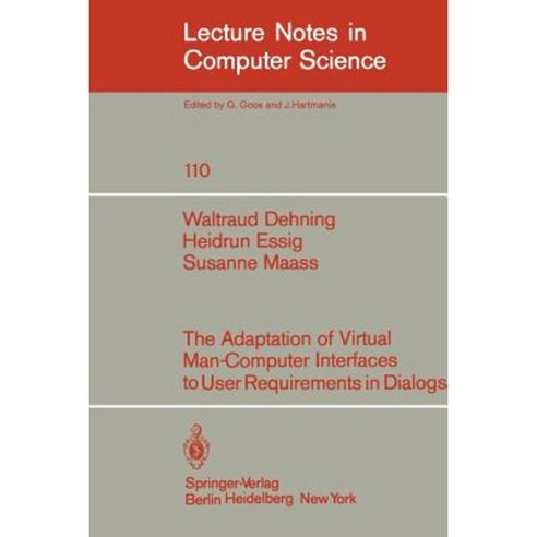 The Adaption of Virtual Man-Computer Interfaces to User Requirements in Dialogs Paperback, Springer