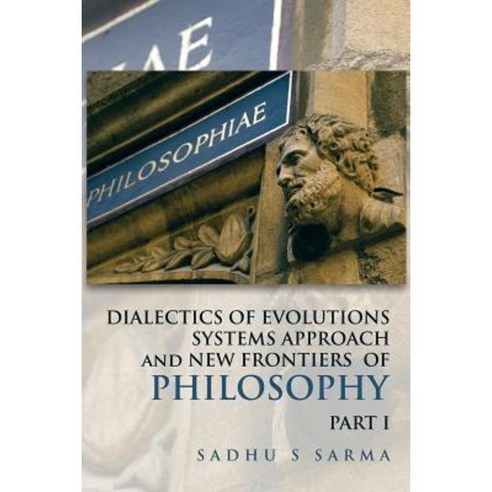 Dialectics of Evolutions Systems Approach and New Frontiers of Philosophy Paperback, Partridge India