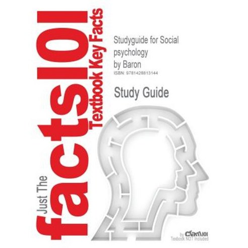 Studyguide for Social Psychology by Baron ISBN 9780205444120 Paperback, Cram101