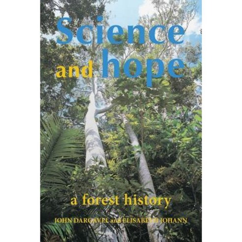 Science and Hope. a Forest History Paperback, White Horse Press