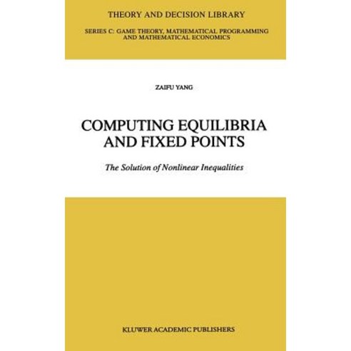 Computing Equilibria and Fixed Points Hardcover, Springer