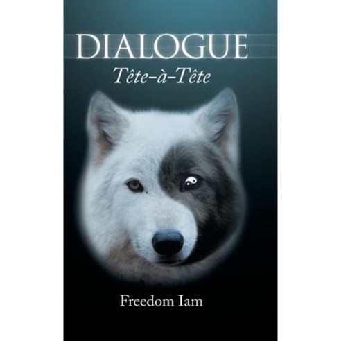 Dialogue: Tete-A-Tete Hardcover, Authorhouse