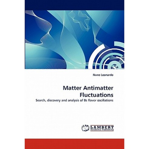 Matter Antimatter Fluctuations Paperback, LAP Lambert Academic Publishing