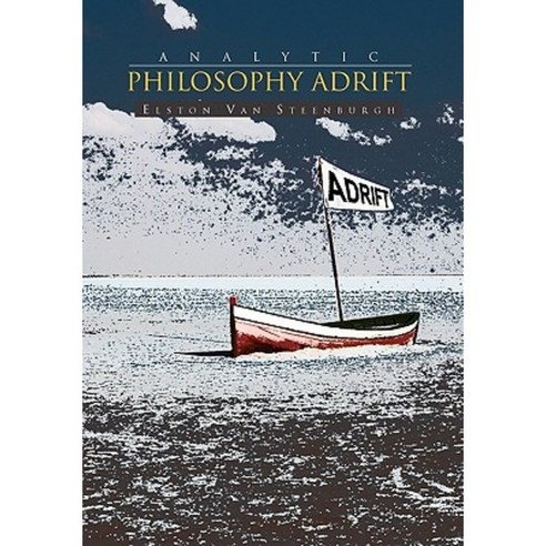Analytic Philosophy Adrift Paperback, Xlibris Corporation