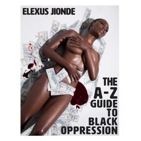 The A-Z Guide to Black Oppression Paperback, Intelexual Media