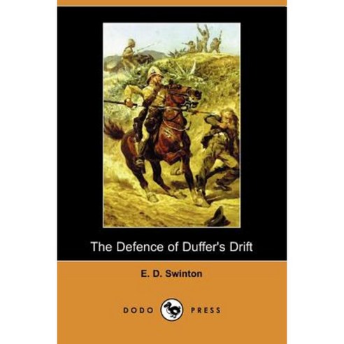 The Defence of Duffer''s Drift (Dodo Press) Paperback, Dodo Press