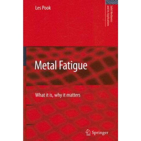 Metal Fatigue: What It Is Why It Matters Hardcover, Springer