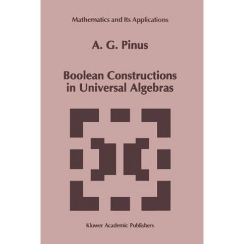 Boolean Constructions in Universal Algebras Paperback, Springer