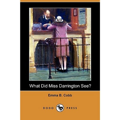 What Did Miss Darrington See? (Dodo Press) Paperback, Dodo Press