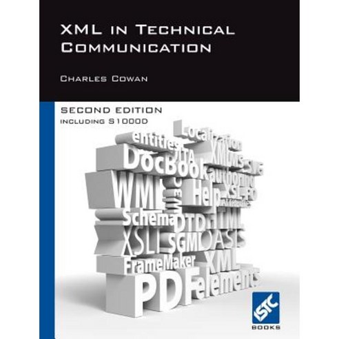 XML in Technical Communication (Second Edition) Paperback, Institute of Scientific and Technical Co