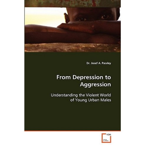 From Depression to Aggression Paperback, VDM Verlag Dr. Mueller E.K.