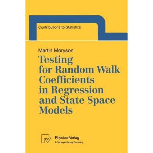 Testing for Random Walk Coefficients in Regression and State Space Models Paperback, Physica-Verlag