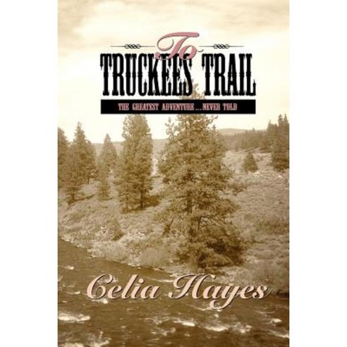 To Truckee''s Trail Paperback, Watercress Press