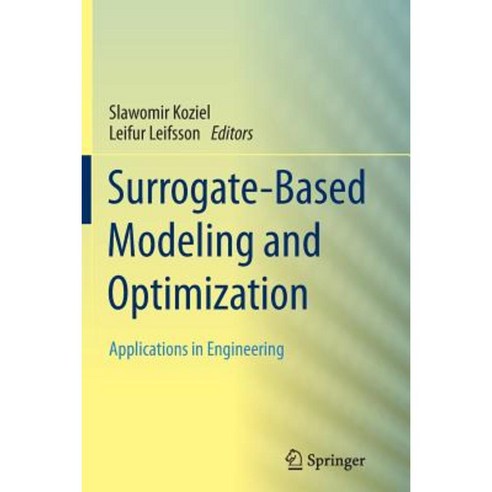 Surrogate-Based Modeling and Optimization: Applications in Engineering Paperback, Springer