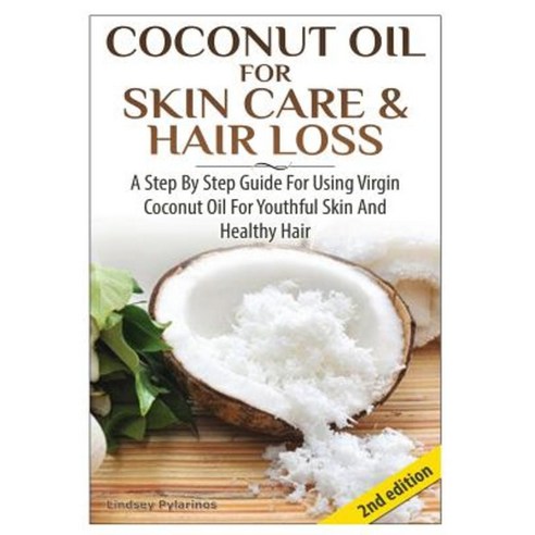 Coconut Oil for Skin Care & Hair Loss Hardcover, Lulu.com