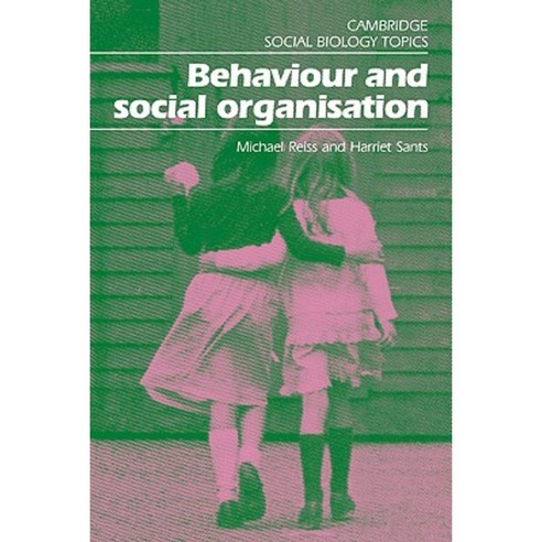Behaviour and Social Organisation, Cambridge University Press