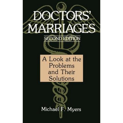 Doctors'' Marriages: A Look at the Problems and Their Solutions Hardcover, Springer