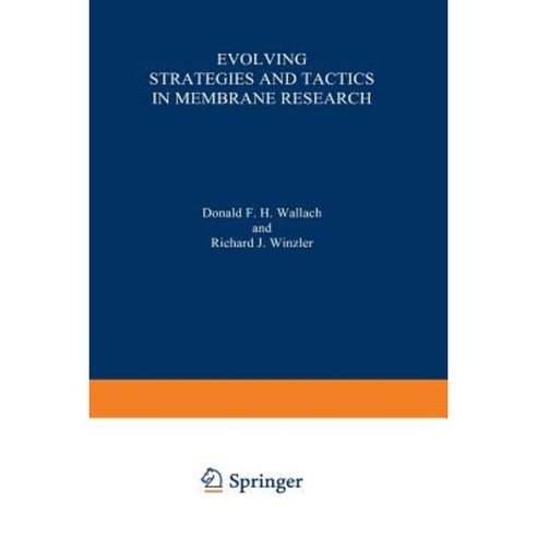 Evolving Strategies and Tactics in Membrane Research Paperback, Springer