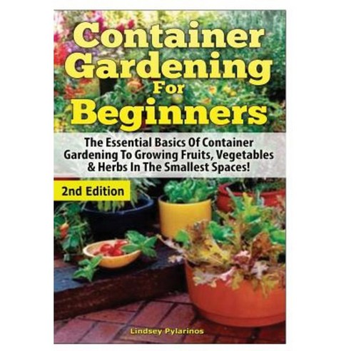 Container Gardening for Beginners Hardcover, Lulu.com