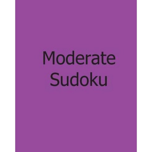 Moderate Sudoku: Vol. 4: Large Grid Sudoku Puzzles Paperback, Createspace