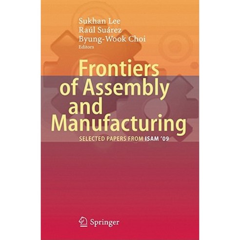 Frontiers of Assembly and Manufacturing: Selected Papers from ISAM 2009 Hardcover, Springer