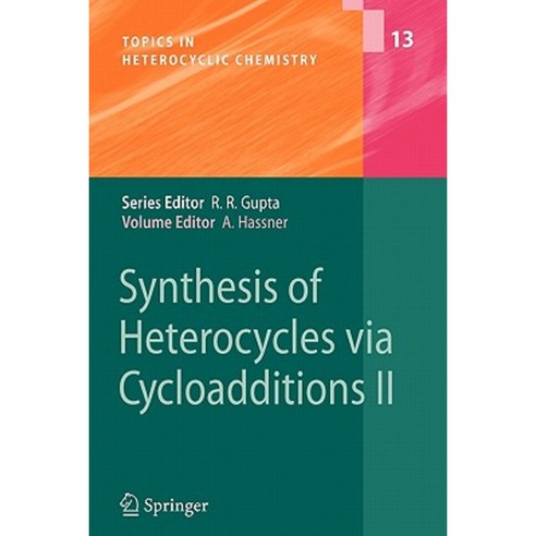 Synthesis of Heterocycles Via Cycloadditions II Paperback, Springer