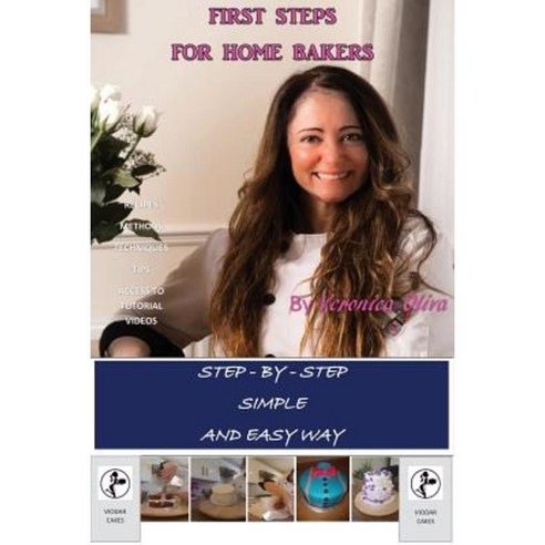 First Steps for Home Bakers: Easy Way to Bake Step-By-Step Paperback, Viodar Cakes