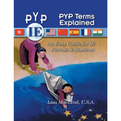 Pyp Terms Explained: An Easy Guide for Ib Parents & Students Paperback, Publish on Demand Global