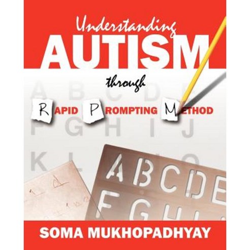 Understanding Autism Through Rapid Prompting Method Paperback, Outskirts Press