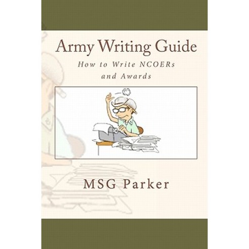Army Writing Guide: How to Write Ncoers and Awards Paperback, Military Writer