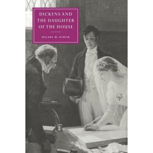 Dickens and the Daughter of the House, Cambridge University Press