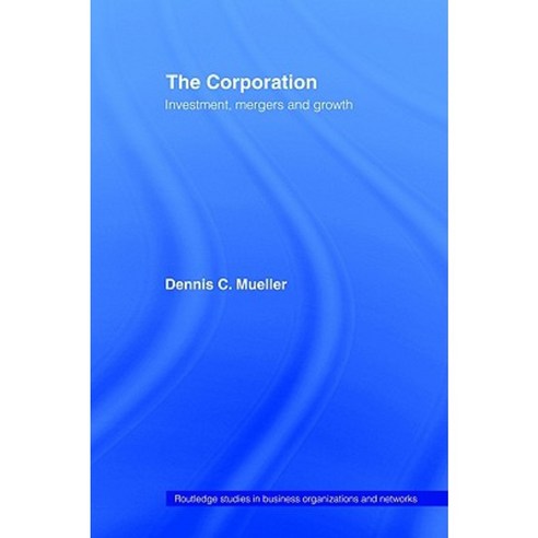 The Corporation: Growth Diversification and Mergers Paperback, Routledge