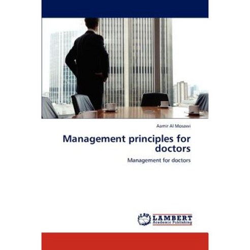 Management Principles for Doctors Paperback, LAP Lambert Academic ...