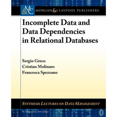 Incomplete Data and Data Dependencies in Relational Databases Paperback, Morgan & Claypool