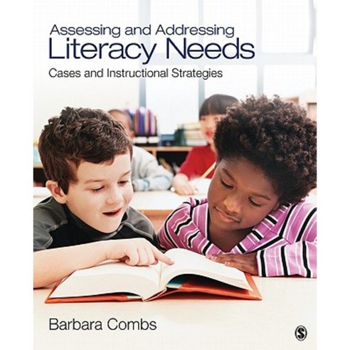 Assessing and Addressing Literacy Needs: Cases and Instructional Strategies Paperback, Sage Publications, Inc