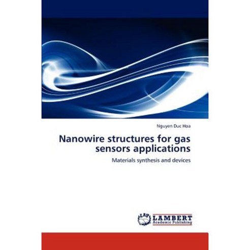 Nanowire Structures for Gas Sensors Applications Paperback, LAP Lambert Academic Publishing