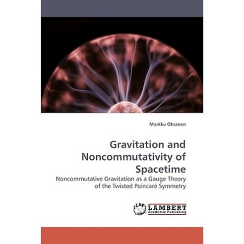 Gravitation and Noncommutativity of Spacetime Paperback, LAP Lambert Academic Publishing