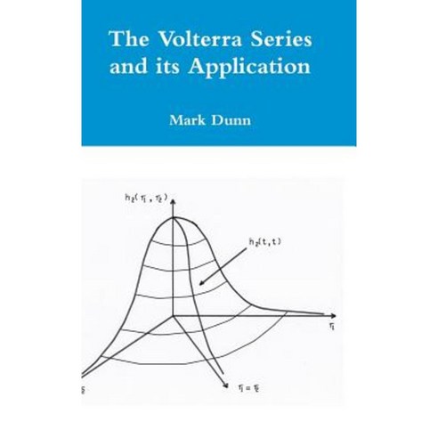 The Volterra Series and Its Application Hardcover, Lulu.com