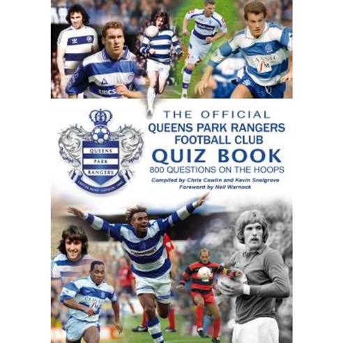 The Official Queens Park Rangers Football Club Quiz Book Paperback, Apex Publishing Ltd