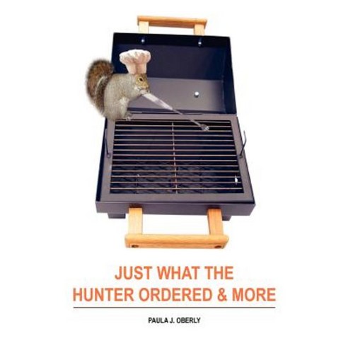 Just What the Hunter Ordered & More Paperback, Authorhouse
