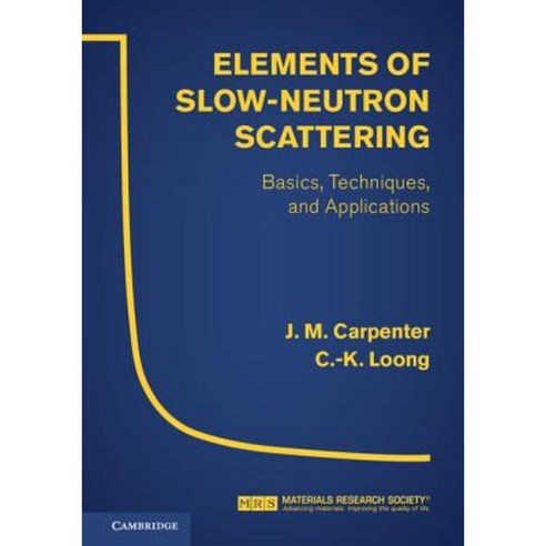 Elements of Slow-Neutron Scattering: Basics Techniques and Applications Hardcover, Cambridge University Press