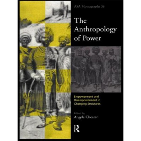 The Anthropology of Power Paperback, Routledge