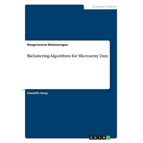 Biclustering Algorithms for Microarray Data Paperback, Grin Publishing