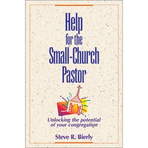 Help for the Small-Church Pastor: Unlocking the Potential of Your Congregation Paperback, Zondervan