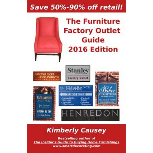 The Furniture Factory Outlet Guide 2016 Edition Paperback, Home Decor Press
