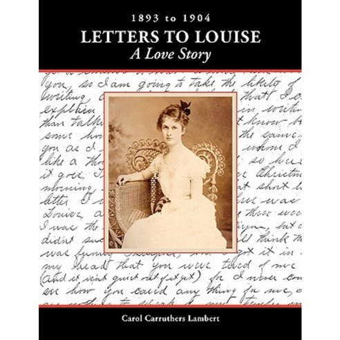 Letters to Louise. a Love Story Paperback, O-Wah-Wauna House Publishing